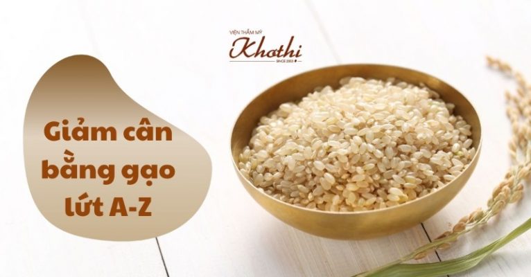 giảm cân bằng gạo lứt